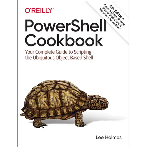 Powershell Cookbook: Your Complete Guide to Scripting the Ubiquitous Object-Based Shell - Paperback