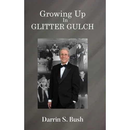 Growing Up In Glitter Gulch - Hardcover