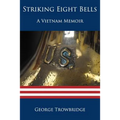 Striking Eight Bells: A Vietnam Memoir - Paperback