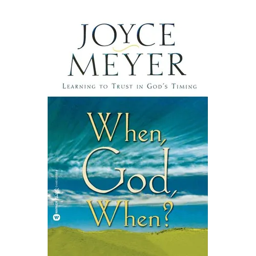 When, God, When?: Learning to Trust in God's Timing - Paperback