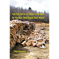 You Can Tell a lot about a Person by the Way They Stack Their Wood - Paperback
