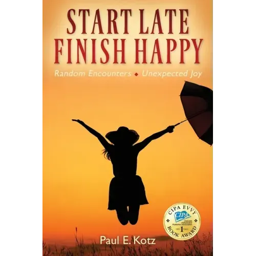 Start Late, Finish Happy: Random Encounters - Unexpected Joy - Paperback