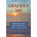Gracious Me!: exploring God's grace and what it means to be gracious - Paperback
