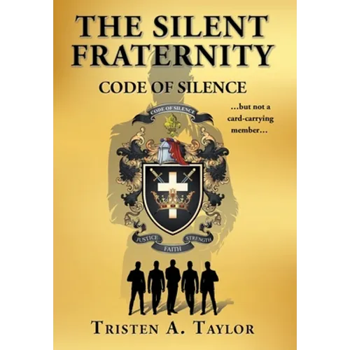 The Silent Fraternity: Code of Silence - Hardcover