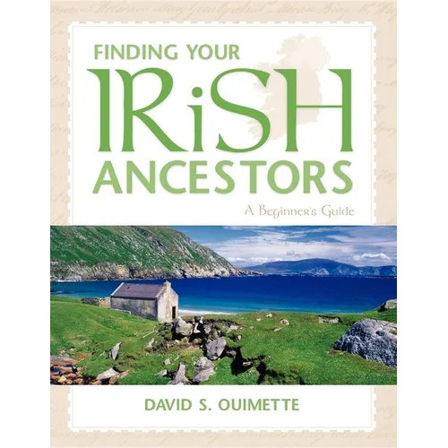 Finding Your Irish Ancestors: A Beginner's Guide - Paperback