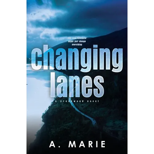 Changing Lanes Discreet Cover: A Creekwood Novel - Paperback
