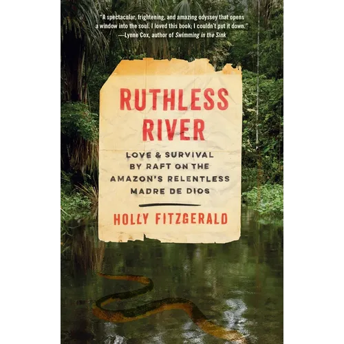 Ruthless River: Love and Survival by Raft on the Amazon's Relentless Madre de Dios - Paperback