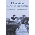 Plantation Between the Waters: A Brief History of Hobcaw Barony