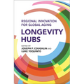 Longevity Hubs: Regional Innovation for Global Aging - Paperback