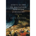 God's Glory in Salvation Through Judgment: A Biblical Theology - Hardcover