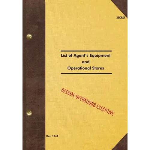 SECRET List of Agent's Equipment and Operational Stores: 1944