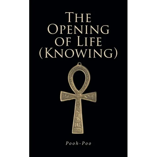 The Opening of Life (Knowing) - Paperback