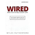 WIRED (Written In Red Every Day): 50 Days with Jesus - Paperback