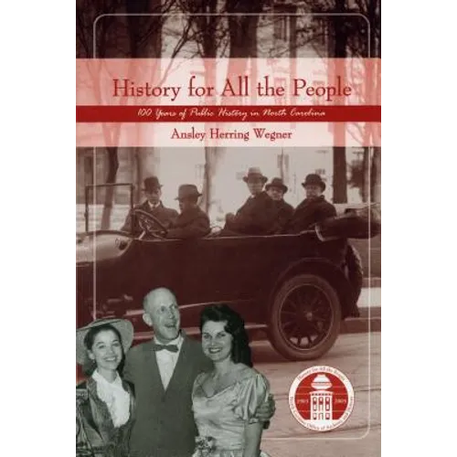 History for All the People: One Hundred Years of Public History in North Carolina