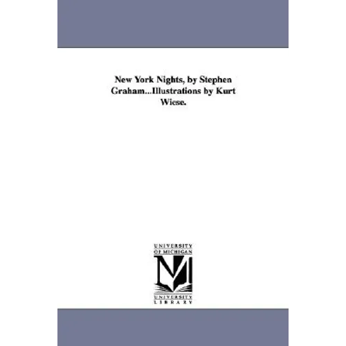 New York Nights, by Stephen Graham...Illustrations by Kurt Wiese.