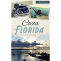 Cocoa, Florida: A History