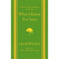 What I Know for Sure: Tenth Anniversary Edition - Hardcover