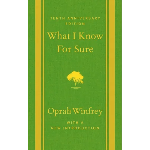 What I Know for Sure: Tenth Anniversary Edition - Hardcover