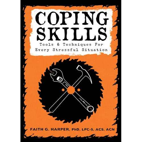 Coping Skills: Tools & Techniques for Every Stressful Situation - Paperback