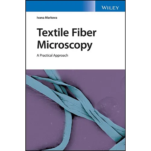 Textile Fiber Microscopy: A Practical Approach - Paperback