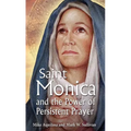 St. Monica and the Power of Persistent Prayer - Paperback