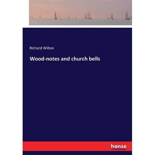 Wood-notes and church bells - Paperback