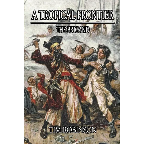 A Tropical Frontier: The Brigand - Paperback