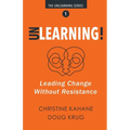 Unlearning!: Leading Change Without Resistance - Paperback