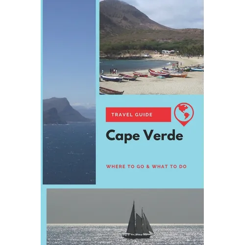 Cape Verde Travel Guide: Where to Go & What to Do - Paperback