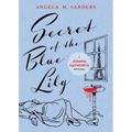 Secret of the Blue Lily - Paperback