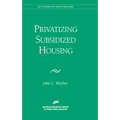 Privatizing Subsidized Housing - Paperback