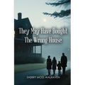 They May Have Bought the Wrong House - Paperback