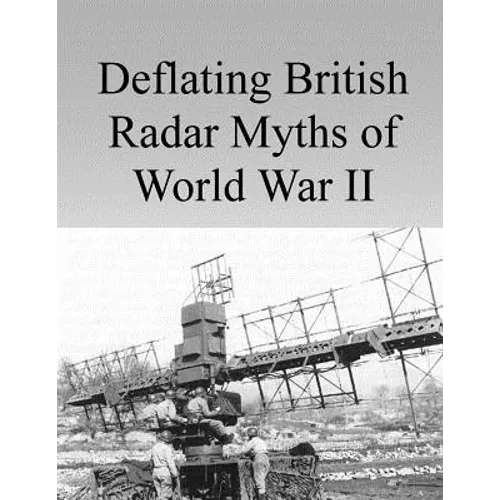 Deflating British Radar Myths of World War II