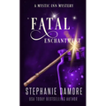 Fatal Enchantment: A Paranormal Cozy Mystery - Paperback