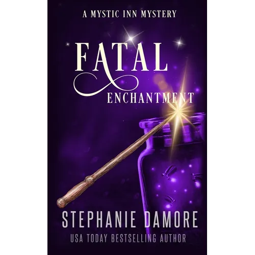 Fatal Enchantment: A Paranormal Cozy Mystery - Paperback