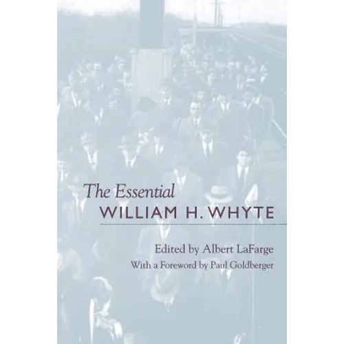 The Essential William H. Whyte
