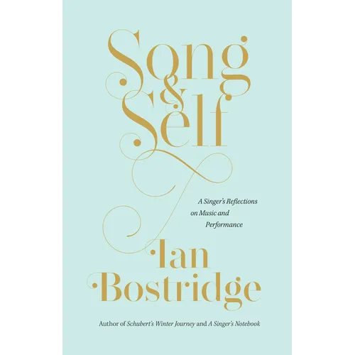 Song and Self: A Singer's Reflections on Music and Performance - Hardcover