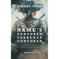 Name's Corcoran, Terrence Corcoran: A Terrence Corcoran Western - Paperback