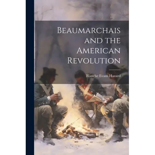 Beaumarchais and the American Revolution - Paperback
