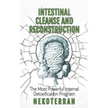 Intestinal cleanse and reconstruction: (black and white paperback version) - Paperback