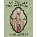 My Donkey, Brownie Brown - Paperback