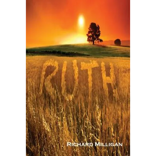 Ruth: The Foretelling of The Bride of Christ - Paperback