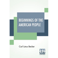 Beginnings Of The American People: Edited By William Edward Dodd