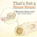 That's Not a Mouse House!: A Mountain Mouse Story - Paperback