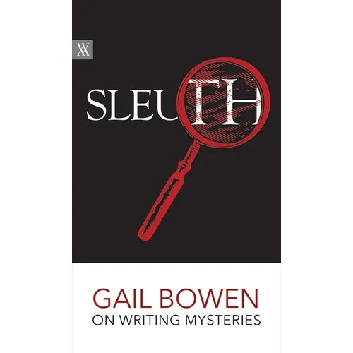 Sleuth: Gail Bowen on Writing Mysteries - Paperback