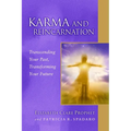 Karma and Reincarnation: Transcending Your Past, Transforming Your Future - Paperback