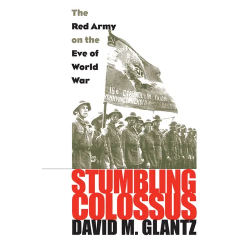 Stumbling Colossus: The Red Army on the Eve of World War - Paperback