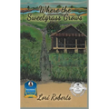 Where The Sweetgrass Grows - Hardcover