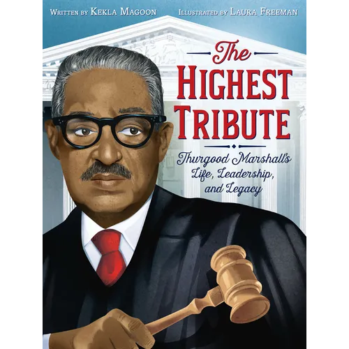 The Highest Tribute: Thurgood Marshall's Life, Leadership, and Legacy - Paperback