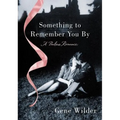Something to Remember You by: A Perilous Romance - Paperback